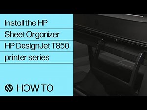 How to Install the Sheet Organizer in the HP DesignJet T850 printers | HP® Support