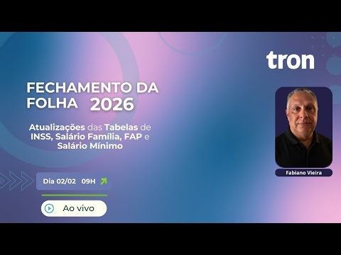 Fechamento da Folha 2026: Atualizações das Tabelas de INSS, Salário Família, FAP e Salário Mínimo