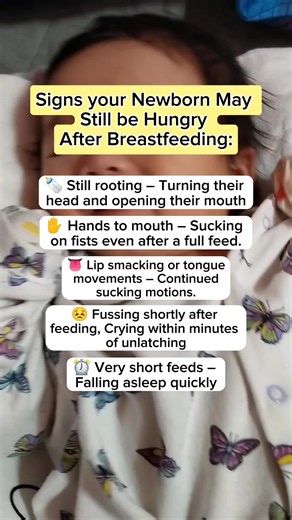Signs your Newborn May Still be Hungry After Breastfeeding: 🍼 Still rooting – Turning their head and opening their mouth, searching for the breast. ✋ Hands to mouth – Sucking on fists even after a full feed. 👅 Lip smacking or tongue movements – Continued sucking motions. 😣 Fussing shortly after feeding – Crying within minutes of unlatching (not just needing burping). ⏰ Very short feeds – Falling asleep quickly without active sucking and swallowing. 👂 No swallowing sounds heard – During feedi