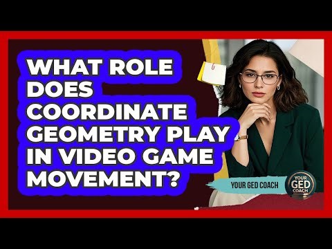 What Role Does Coordinate Geometry Play In Video Game Movement? - Your GED Coach