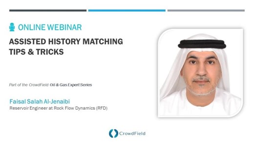 Assisted History Matching: Tips Tricks | Faisal Al-Jenaibi | O G Expert Series - Webinar #10 | CrowdField – Oil Gas Digital Hub