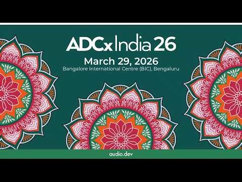 ADCx India 2026 Live Stream - Audio Dev Talks
