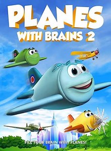 Planes with Brains 2 (2018) - Movie