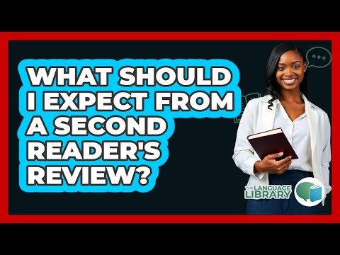 What Should I Expect From A Second Reader's Review?
