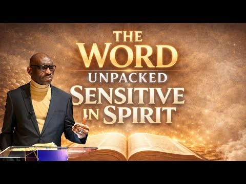 Word Unpacked | Sensitive in Spirit | Q2