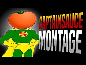 THE CAPTAINSAUCE MONTAGE
