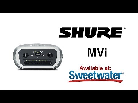 Shure MVi USB Interface Overview by Sweetwater