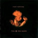 Raul Ramirez - Live @ The Womb