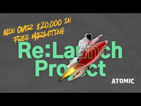 The Atomic Re:Launch Project - Win Over $20,000 in Marketing Services