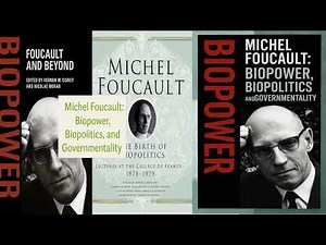 MICHEL FOUCAULT:BIOPOWER, BIOPOLITICS, AND GOVERNMENTALITY.