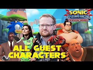 Sonic & All-Stars Racing Transformed - All Guest Characters Showcase (4K)