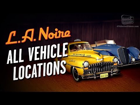 LA Noire Remaster - All Vehicle Locations [Auto Fanatic Trophy / Achievement]