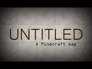 UNTITLED: a Minecraft map Trailer (1.12.1)