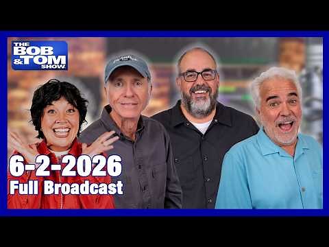 The BOB AND TOM SHOW - June 2, 2026