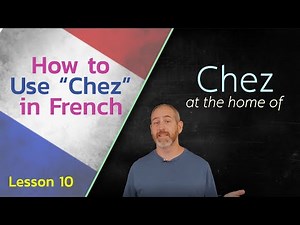 Mind Luster - Learn How to Use Chez in French | The Language Tutor Lesson 10