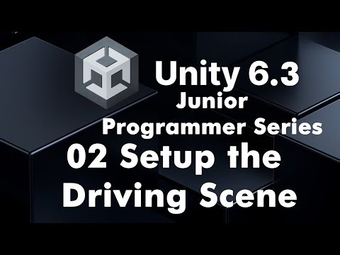 02 Unity 6 Driving Simulator Tutorial | Build the Scene & Environment (
