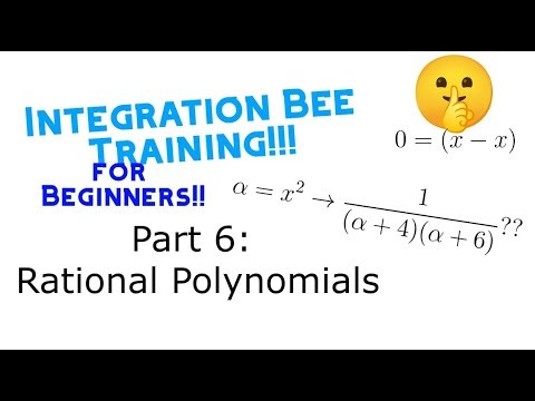 Integration Bee Training for Beginners [Part 6 - Rational Polynomials]