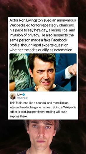 Actor Ron Livingston sued an anonymous Wikipedia editor for repeatedly changing his page