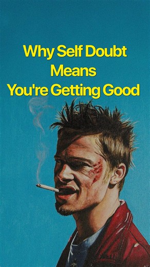 Why Self Doubt Means You're Getting Good. #psychology