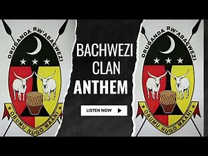 Bachwezi Clan Anthem | Tooro Kingdom | Bunyoro Kingdom