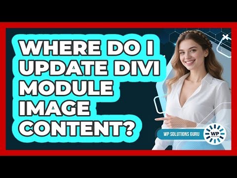 Where Do I Update Divi Module Image Content?