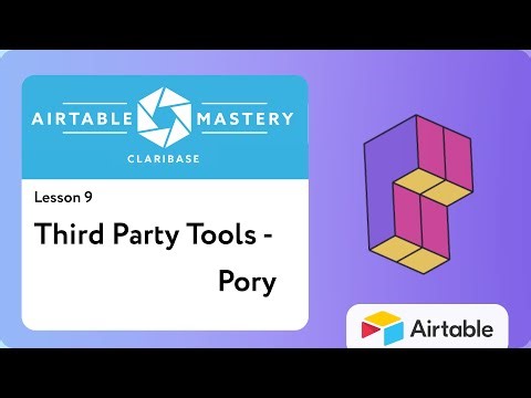 Lesson 9 of Module 3: Third Party Tools - Pory | Airtable Mastery by Claribase