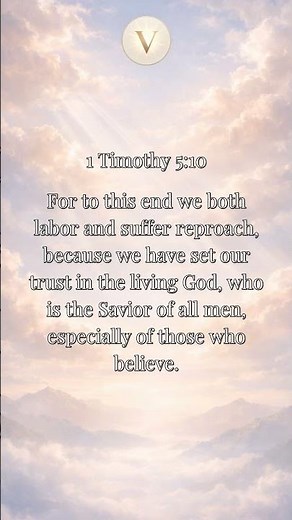 1 Timothy 5:10 | For to this end we both labor and suffer reproach