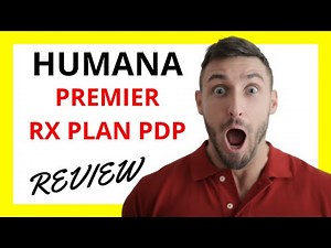 🔥 Humana Premier RX Plan PDP Review: Pros and Cons