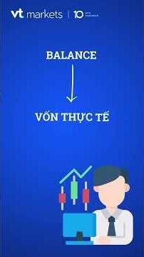 Balance là gì? - “1 phút làm chủ kiến thức Forex cùng VT Markets”
