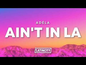 Adéla - Ain't In LA (Lyrics)