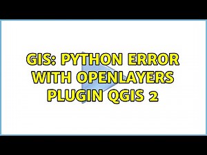 GIS: Python error with OpenLayers plugin QGIS 2 (3 Solutions!!)