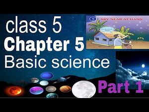 Class 5 Basic Science | Chapter 5 Sky Near at Hand | Full Lesson Explanation#class5#basicscience