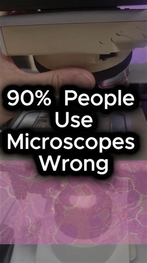 90% People Use Microscope Wrong