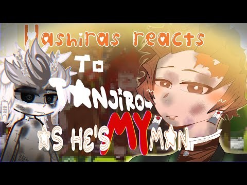 ╰┈➤✨Hashiras reacts to 𝙏𝙖𝙣𝙟𝙞𝙧𝙤 as "Hes My Man" ݁🪽//Tanjiro angst📌||Bad edit//Creditz??READECS#muitan