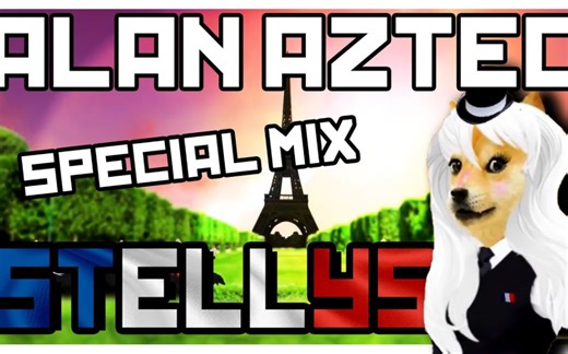 Alan Aztec - Special Mix - Stellys Edition 法 式 混 音