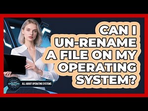 Can I Un-Rename a File on My Operating System?