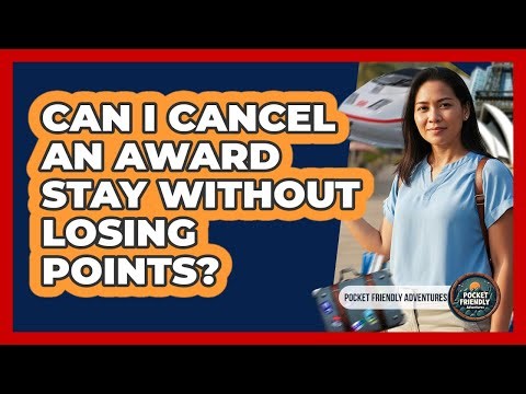 Can I Cancel An Award Stay Without Losing Points?