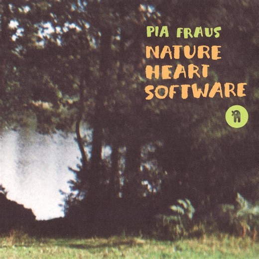 Pia Fraus - Nature Heart Software (20th Anniversary Edition)