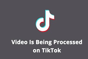 Video Is Being Processed on TikTok? 6 Methods to Fix This Issue - MiniTool MovieMaker
