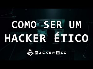 COMO SER UM HACKER ÉTICO PROFISSIONAL - HackerSec