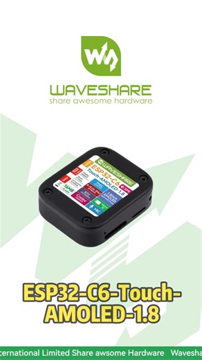 ESP32-C6 with Wi-Fi 6, BLE 5, Zigbee,1.8" AMOLED Touch Display, 368x448,Supports Offline & AI Speech