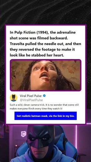 In Pulp Fiction 1994 the adrenaline shot scene was filmed backward Travolta pulled the needle out an