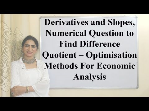 Derivatives & Slopes, How to Find Difference Quotient – Optimisation Methods For Economic Analysis