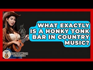 What Exactly Is A Honky Tonk Bar In Country Music? - Country Music Chronicles