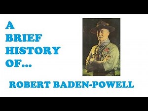 A Very Brief History Of... Robert Baden-Powell
