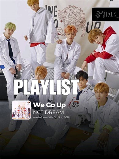 PLAYLIST 💾 We Go Up by NCT DREAM #KPop #SMTOWN #SMEntertainment #NCT #NCTDREAM