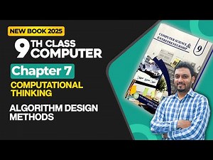 9th Class Computer Chapter 7 | Algorithm Design Methods | Class 9th Computer New Book 2025
