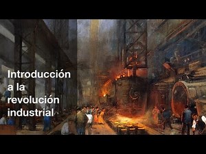 [LA REVOLUCIÓN INDUSTRIAL] 👉 El nacimiento del CAPITALISMO INDUSTRIAL
