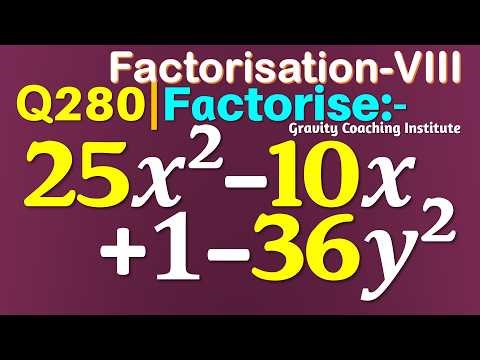 Q280 | Factorise 25x^2-10x+1-36y^2 | Factorise 25 x square - 10 x + 1 - 36 y square | Factorisation