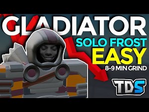 NEW EASY OP GLADIATOR SOLO FROST MODE GRIND (ITS SO OP WTF EZWN?) - Tower Defense Simulator (ROBLOX)
